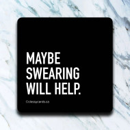 Coaster, Maybe Swearing Will Help