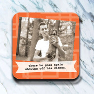 Coaster, Weiner Dog Showing Off His Wiener Dachshund USA Made