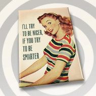 Magnet, I’ll Try To Be Nicer If You Try To Be Smarter