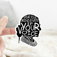 Sticker, Speak Your Mind Even If Your Voice Shakes RBG