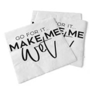 Napkins, Go For It, Make Me Wet