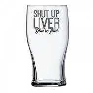 Glass, Beer 20oz Shut Up Liver You’re Fine