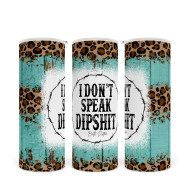 Tumbler, Thermal Beverage 20oz I Don’t Speak Dip Shit Beth Dutton Yellowstone