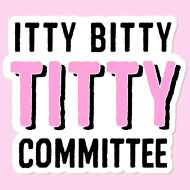 Sticker, Itty Bitty Titty Committee 