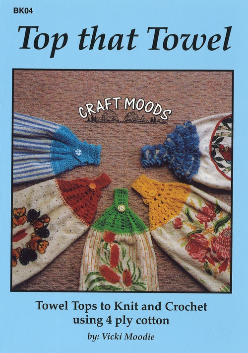 Image of Craft Moods book BK04 Top that Towel by Vicki Moodie.