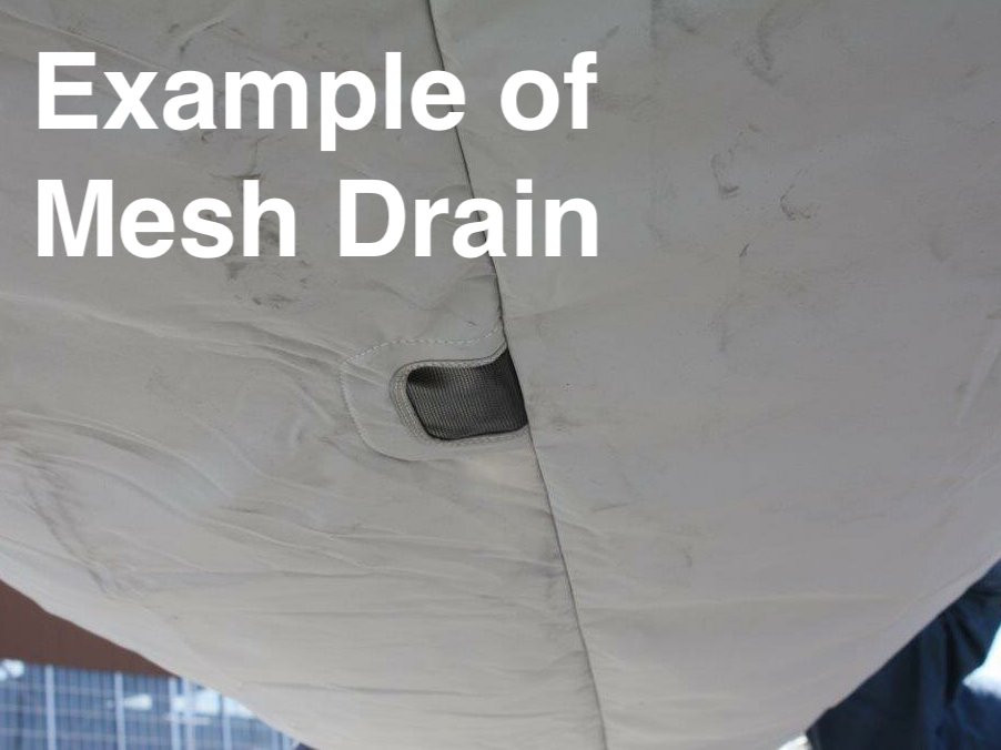 Optional Upgrade: Mesh Drain - allow water to drain away from your hull cover. 
