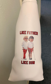 "Like Father Like Son" Putter Cover 