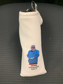 "John Fucking Daly" Putter Cover 