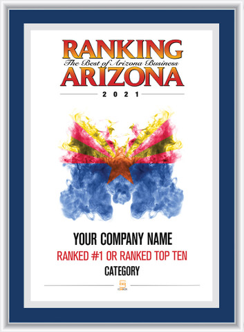 Blue with Silver Trim Style D Ranking Az 2021 Plaque. Cover of Ranking magazine.  Plaque includes: Company Name, Ranked #1 or Ranked Top Ten and Category.  If customization is preferred on the plate, please include three lines of text in the general instructions/ comment box or contact Sara Fregapane at (602) 277-6045. 