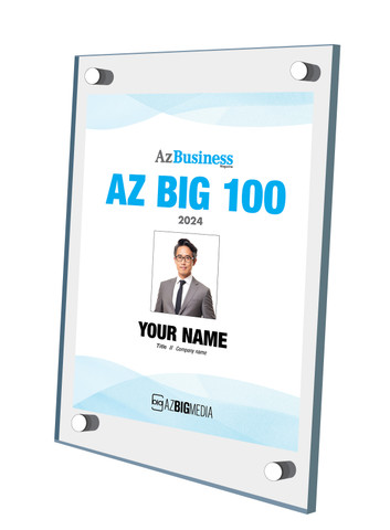 2024 AzBusiness AZ Big 100 - Acrylic Stand-off Style E with photo
The photo on the plaque will be the one that appears in the magazine.  
(Photo here is an example - the photo and information will  be specific to you)