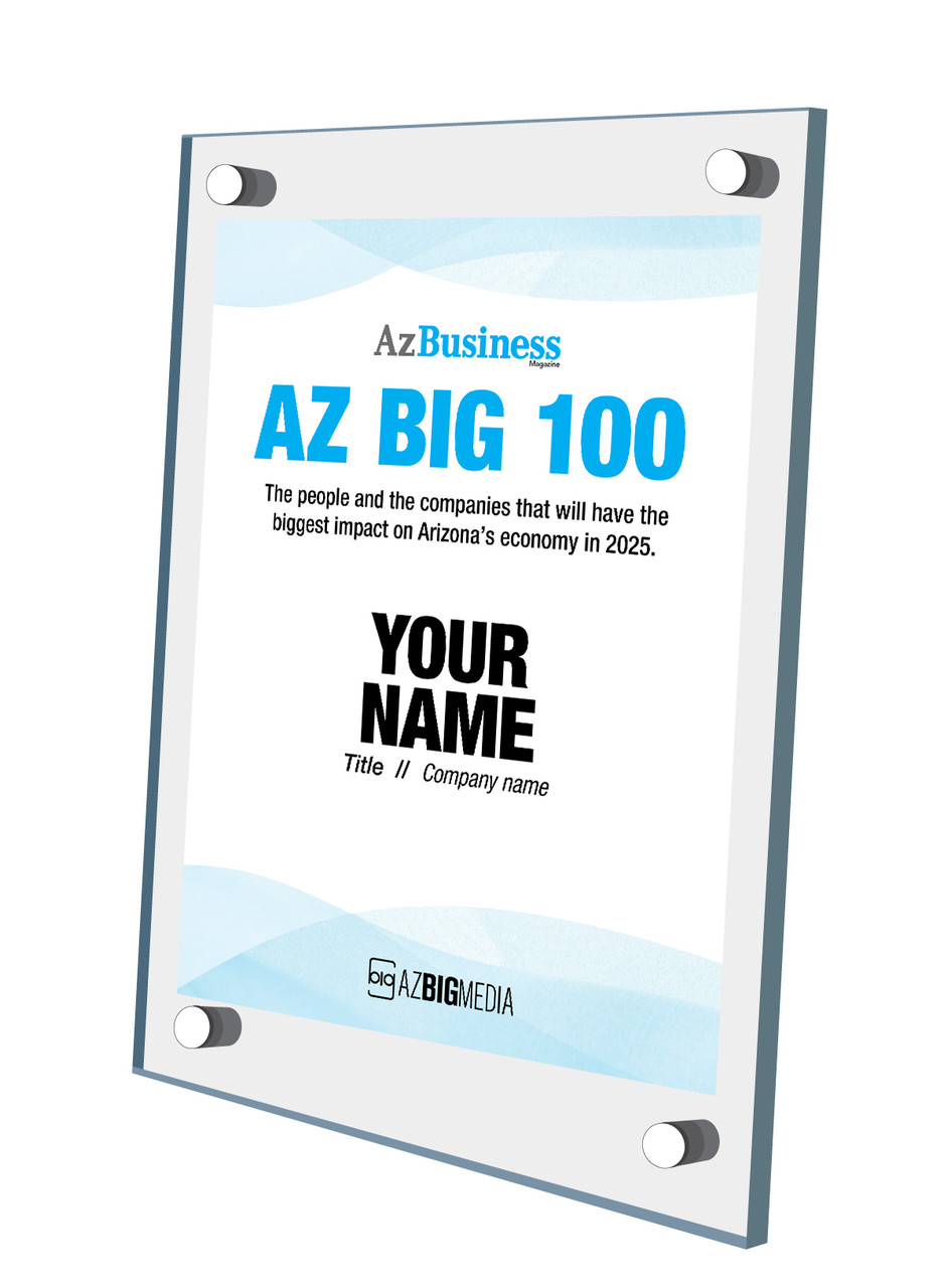 2025 AzBusiness AZ Big 100 Style E Acrylic Standoff Plaque Az Big Media