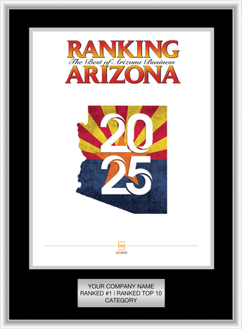 2025 Black with Silver Trim Style C Plaque. Cover of Ranking magazine or exact reprint of page.  Plate includes: Company Name, Specific # Ranked or Ranked Top Ten and Category.  If customization is preferred on the plate, please include three lines of text in the general instructions/ comment box or contact Sara Fregapane at (602) 277-6045. 