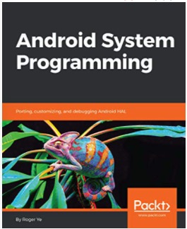 Android System Programming: Porting, customizing, and debugging Android HAL