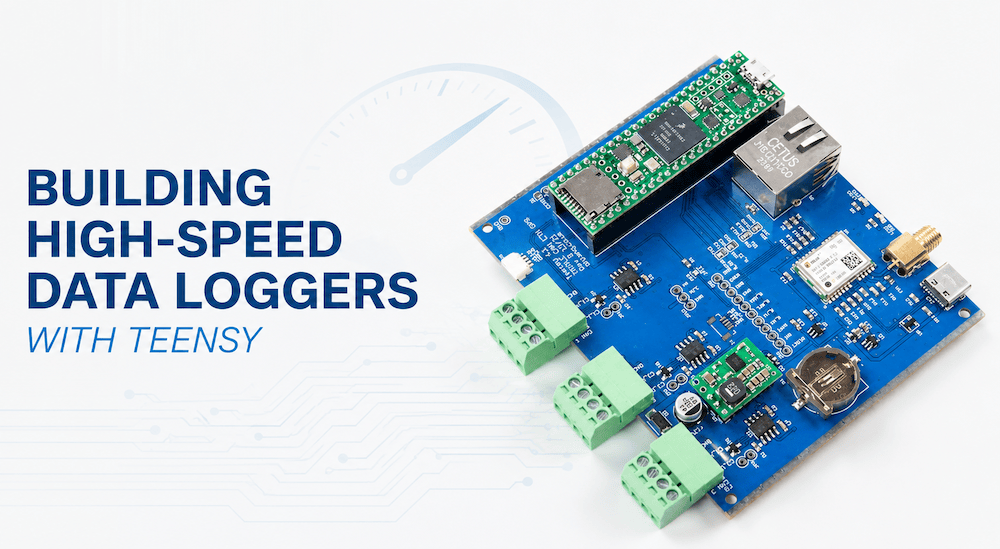 Building High-Speed Data Loggers with Teensy