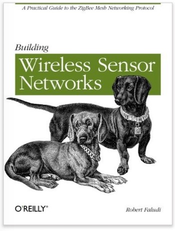 Building Wireless Sensor Networks: with ZigBee, XBee, Arduino, and Processing by Robert Faludi