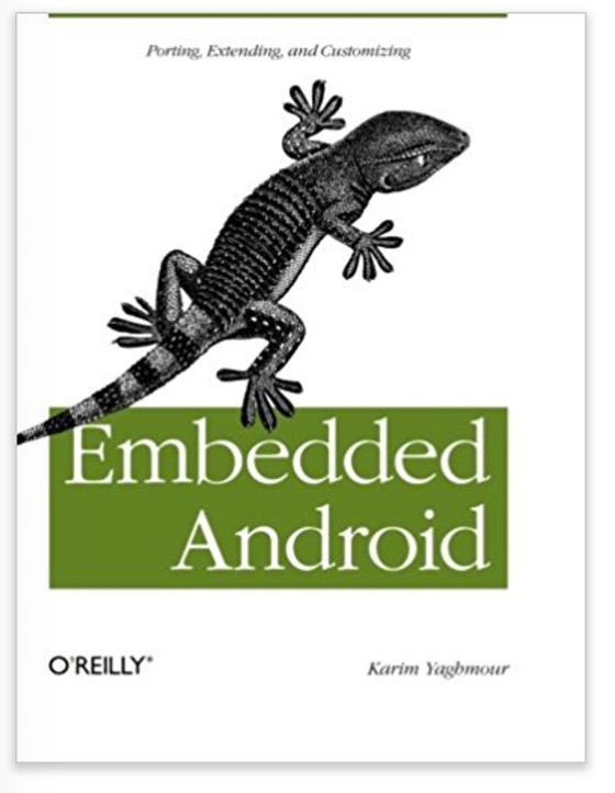 Embedded Android: Porting, Extending, and Customizing 