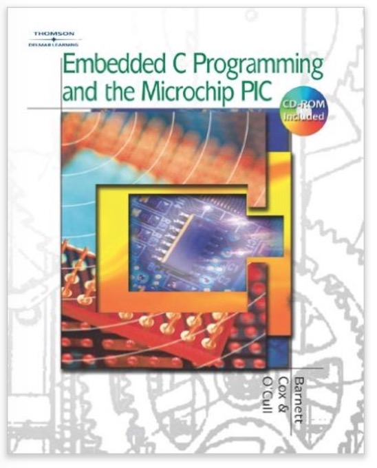 Embedded C Programming and the Microchip PIC