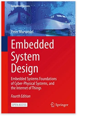 Embedded System Design: Embedded Systems Foundations of Cyber-Physical Systems, and the Internet of Things