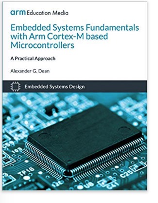 Embedded Systems Fundamentals with ARM Cortex-M based Microcontrollers: A Practical Approach