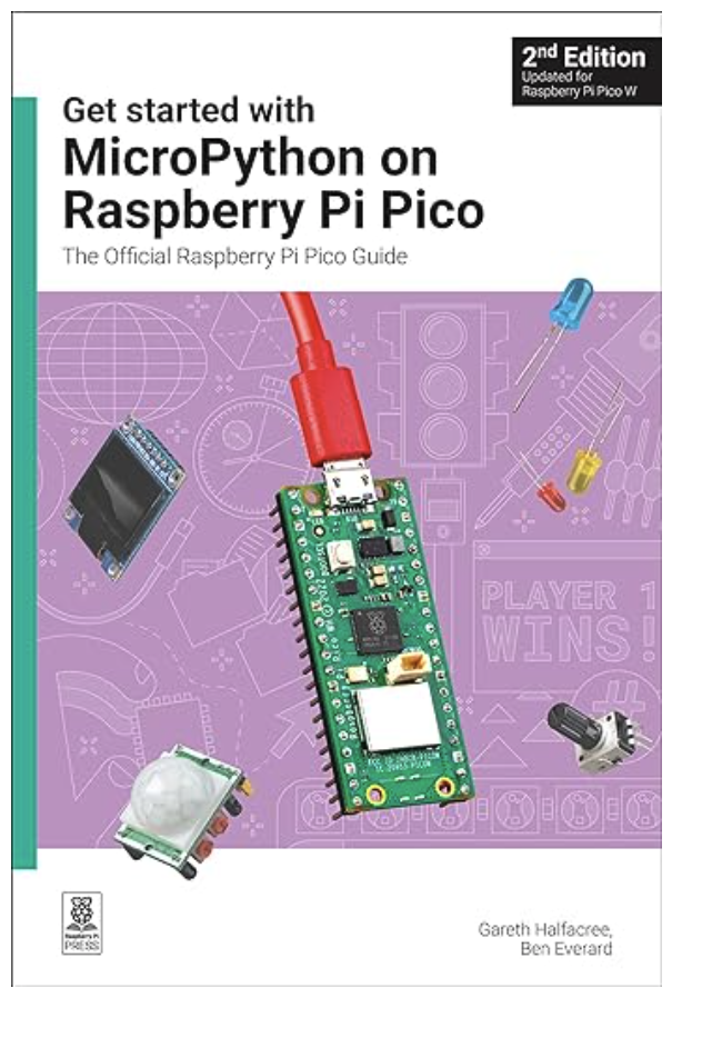 Get started with MicroPython on Raspberry Pi Pico: The Official Raspberry Pi Pico Guide