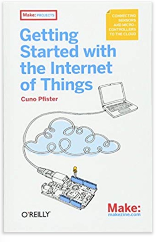 Getting Started with the Internet of Things: Connecting Sensors and Microcontrollers to the Cloud 