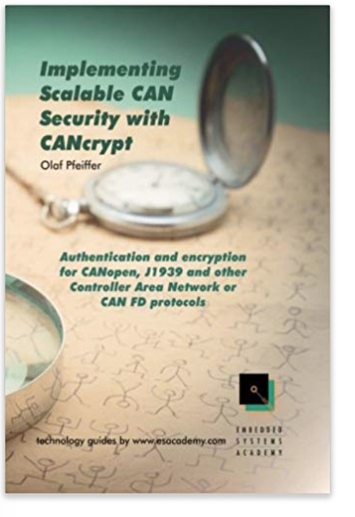 Implementing Scalable CAN Security with CANcrypt: Authentication and encryption for CANopen, J1939 and other Controller Area Network or CAN FD protocols