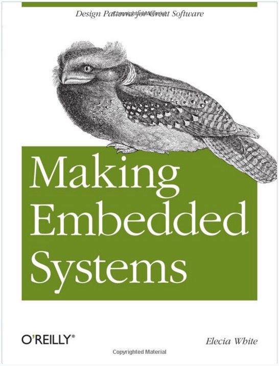 Making Embedded Systems - Design Patterns for Great Software by Elicia White