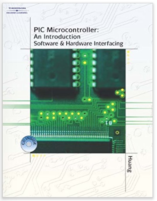 PIC Microcontroller: An Introduction to Software & Hardware Interfacing