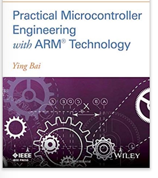 Practical Microcontroller Engineering with ARM­ Technology