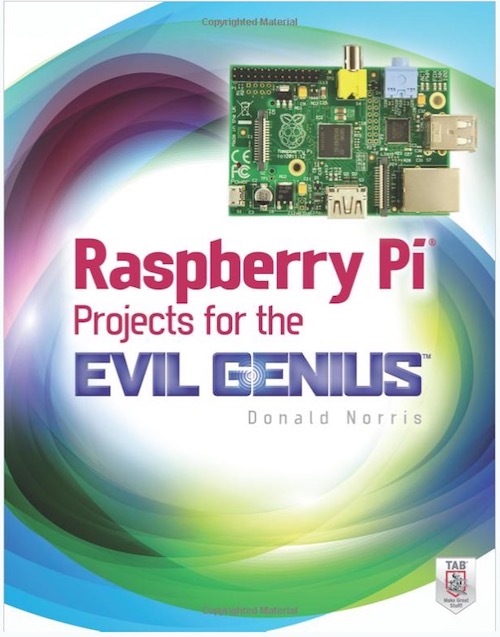 Raspberry Pi Projects for the Evil Genius by Donald Norris