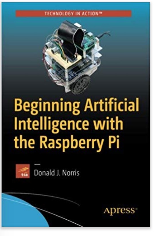 This book is for hobbyists, makers, engineers involved in designing autonomous systems and wanting to gain an education in fundamental AI concepts.