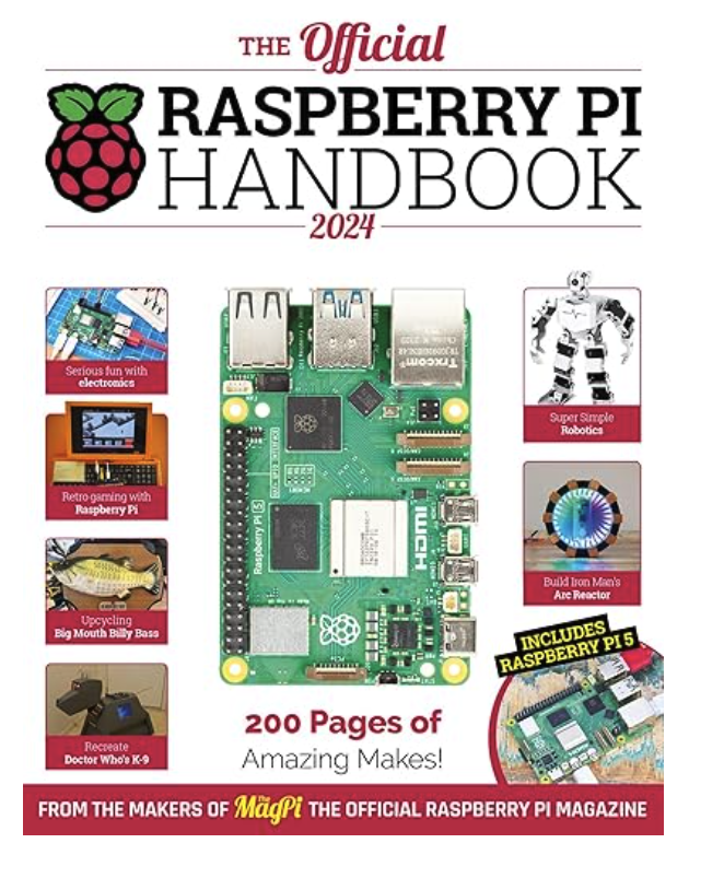 The Official Raspberry Pi Handbook 2024: Astounding projects with Raspberry Pi computers