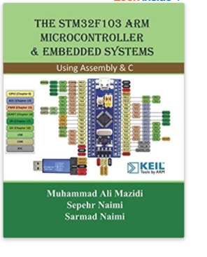 The STM32F103 Arm Microcontroller and Embedded Systems: Using Assembly and C