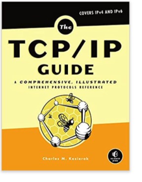 The TCP/IP Guide: A Comprehensive, Illustrated Internet Protocols Reference