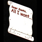 Dear Santa, All I Want... Scroll