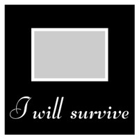 I will survive - 12x12 Overlay