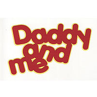 Daddy and Me 2 Color Laser Die Cut