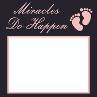 Miracles do Happen Pink - 6x6 Overlay