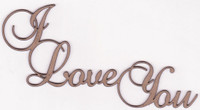 I LOVE YOU - Chipboard Quotations