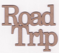 ROAD TRIP - Chipboard Quotations