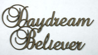 DAYDREAM BELIEVER - Chipboard Quotation