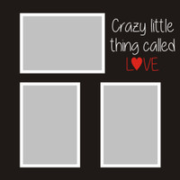 Crazy little thing called LOVE - 12x12 Overlay