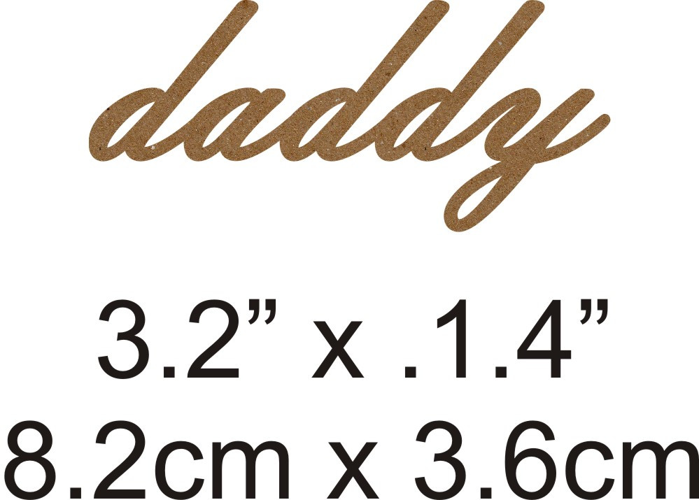 Daddy - Beautiful Script Chipboard Word - Want2Scrap