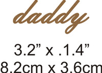 Daddy - Beautiful Script Chipboard Word