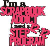 I'm a Scrapbook Addict - Die Cut