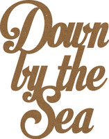 Down by the Sea - Chipboard Quote