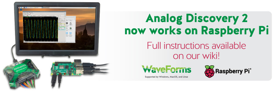 The Analog Discovery 2 now works on Raspberry Pi! Click on the banner to be directed to the blog post for more information. 