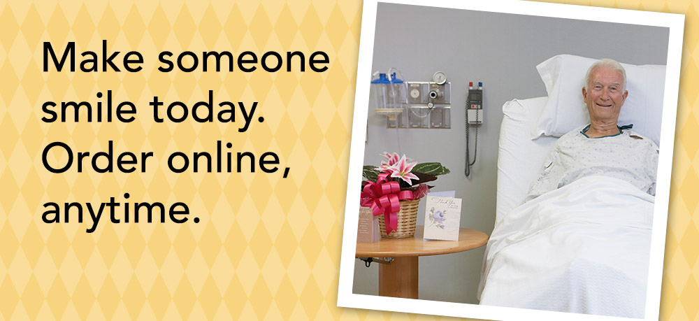 Make someone smile today. Order online, anytime.