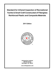 Standard for IR Inspection of Recreational Yachts & Small Craft Constructed of Fiberglass Reinforced Plastic and Composite Materials - 2011 Edition