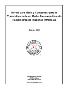 Norma para Medir y Compensar para la Transmitancia de un Medio Atenuante Usando Radiómetros de Imágenes Infrarrojas - Edición 2011